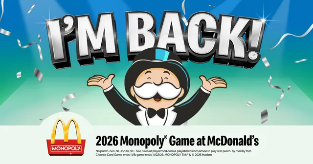 2026 Monopoly Game at McDonald's banner with the Monopoly mascot and the words I'm back.