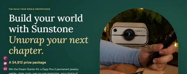 Sunstone sweepstakes page with the headline Build your world with Sunstone and a hand holding a permanent jewelry welder.